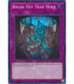 Break Off Trap Hole